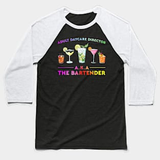 Womens Adult Daycare Director Aka The Bartender Baseball T-Shirt